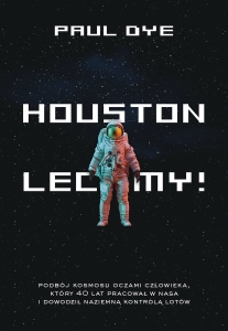 Houston, lecimy! Paul Dye